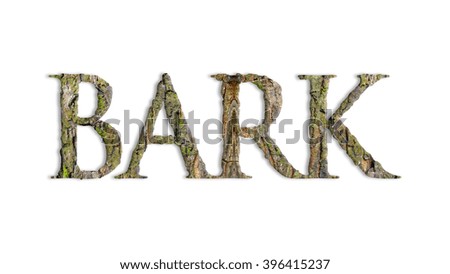 Word BARK from bark texture. isolated on white background.