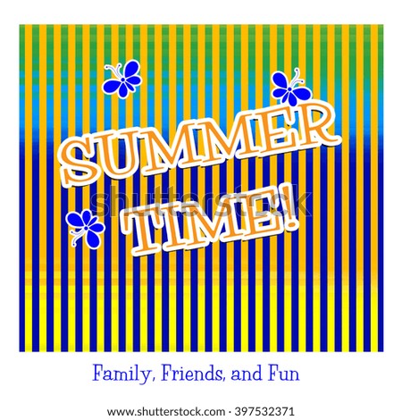 Summer Time - Family, Friends, and Fun