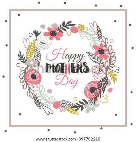 Lovely Hand-drawn card with flowers. Lettering Happy Mothers Day. 