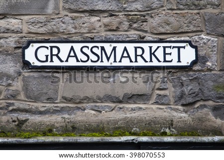 A street sign for Grassmarket in the historic city of Edinburgh, Scotland.