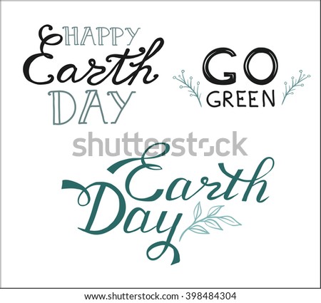 Hand-drawn template for greeting cards. Earth day - 22 april. Go green. Lettering logos.