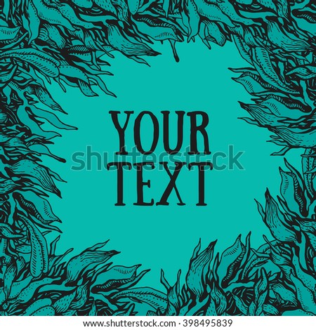 Vector. Hand drawing of pen and ink. Fantasy frame. Turquoise background with green leaves. There are place for your text. It can be used for greeting card