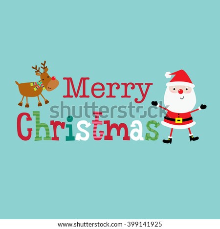 Decoration Merry Christmas letter with cute Santa and reindeer