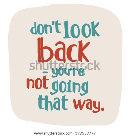 Don't Look Back  (Motivational Quote Vector Art)