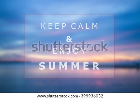 Keep calm and enjoy summer quote poster background design, stock photo