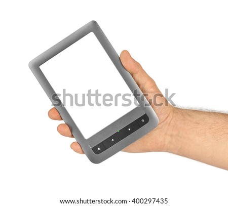 Hand with E-book reader isolated on white background