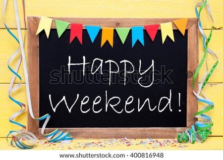 Chalkboard With Party Decoration, Text Happy Weekend