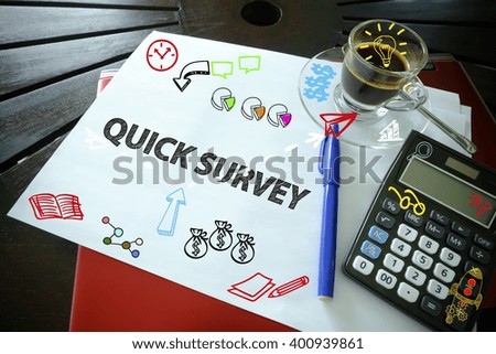 drawing icon cartoon with  QUICK SURVEY concept on paper  in the office , business concept 