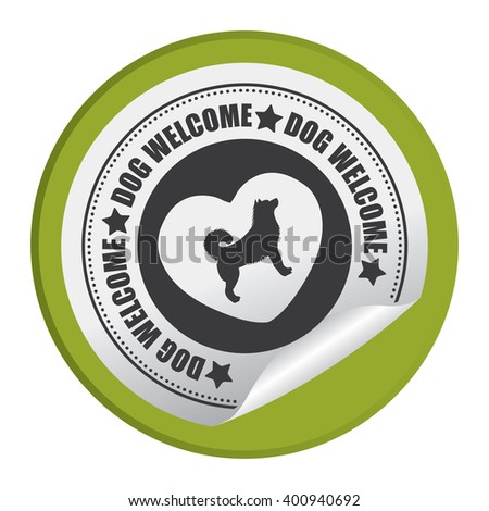 Green Circle Dog Wellcome Product Label Infographics Flat Icon, Peeling Sticker, Sign Isolated on White Background 