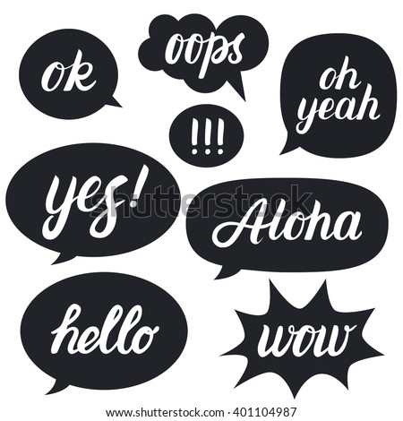 Set of hand written lettering words hello, oh yeah, ok, wow, aloha, yes, oops on speech bubbles. Hello bubble vector. Oh yeah bubble vector. Yes bubble vector. Wow bubble vector.