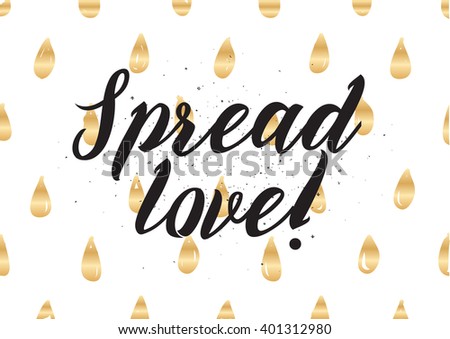 Spread love romantic inscription. Greeting card with calligraphy. Hand drawn lettering design. Photo overlay. Typography for banner, poster or apparel design. Vector typography.