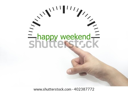 woman pointing hand to happy weekend text and clock. isolated on white