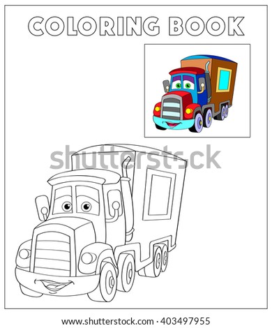 Cartoon truck car, coloring page illustration for children education. Coloring book outdoor sport theme. Funny motor lorry isolated on white background. Vector illustration.