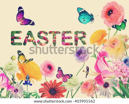 Vintage image of colorful beautiful flowers,butterflies and word EASTER. Spring nature holiday abstract background. Toned colors vintage style image