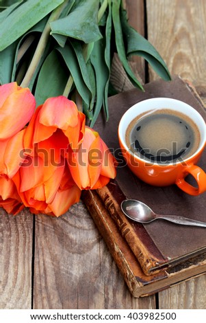 ORANGE MORNING! cup of coffee, tulips, old books