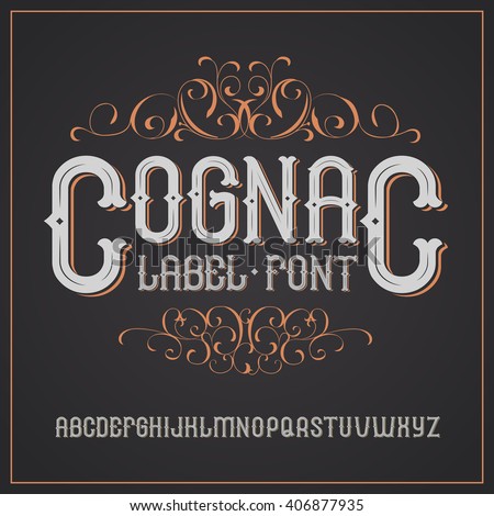 Vector vintage font with decoration.  Cognac label style.  Vintage font, good to use in any vintage style labels of alcohol drinks - absinthe, whiskey, gin, rum, scotch, bourbon
