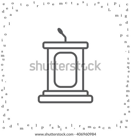 outline tribune icon isolated. concept of voting, announcement, leadership, interview, journalism, politics, president, narrator. flat style modern design vector illustration