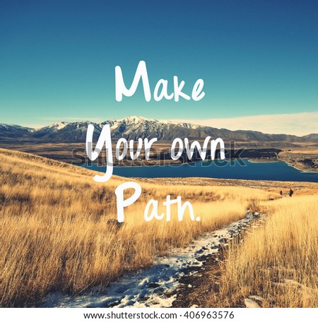 Life inspirational quotes with words "make your own path' landscape background with retro style.