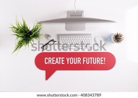 CREATE YOUR FUTURE! Search Find Web Online Technology Internet Website Concept