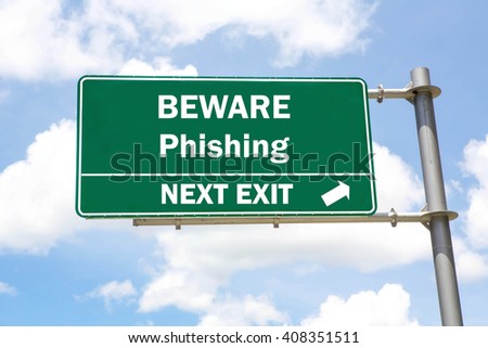 Green overhead road sign with a Beware of Phishing Next Exit concept against a partly cloudy sky background.