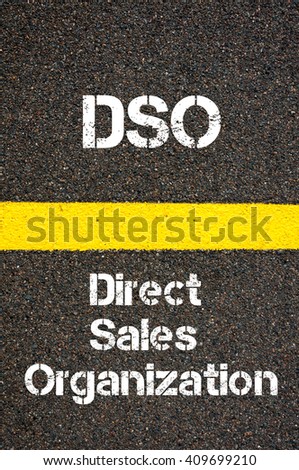 Concept image of Business Acronym DSO Direct Sales Organization written over road marking yellow paint line