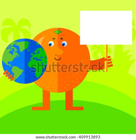 Ã�?range holding a globe and blank sign. Flat style vector illustration. Funny cartoon character for agriculture or food design, tropical citrus fruit