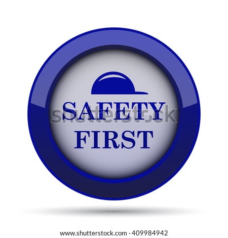 Safety first icon. Internet button on white background.

