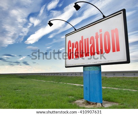 Graduation day at college high school or university, road sign billboard.

