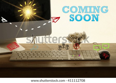 COMING SOON concept in home office , business concept , business idea ,strategy concept