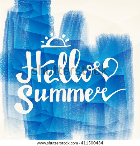 Watercolor background and lettering hello summer. Brush lettering composition. "Hello Summer"  typographic design. Abstract Paint Decoration. Hand drawn brush strokes. Vector Illustration.