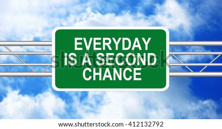 Everyday is a Second Chance Highway Road Sign