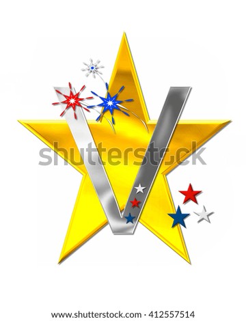 The letter V, in the alphabet set "Patriotism" is silver metalic.  Fireworks and stars decorate letter with red, white and blue.  Golden star serves as background.