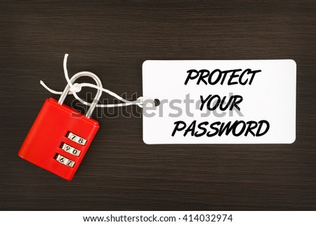 Protect Your Password written on label tag with combination number padlock on wooden background