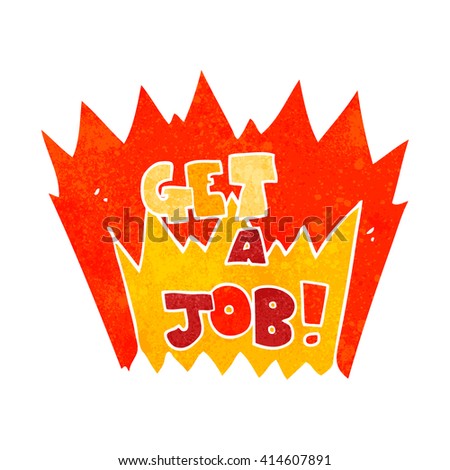 freehand retro cartoon Get A Job symbol