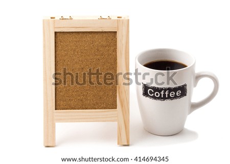 Standing board with coffee cup on white background 