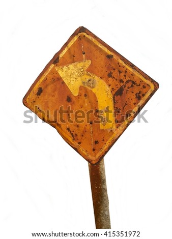 Very old rusty sheet metal sign,Curved road traffic sign isolated on white background