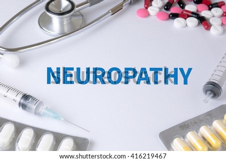 NEUROPATHY Text, On Background of Medicaments Composition, Stethoscope, mix therapy drugs doctor flu antibiotic pharmacy medicine medical