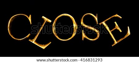 Wooden letters in gold on black background spelling CLOSE