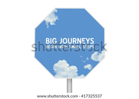 sign with sky and clouds on isolated white background and text Big Journeys Begin with Small Steps