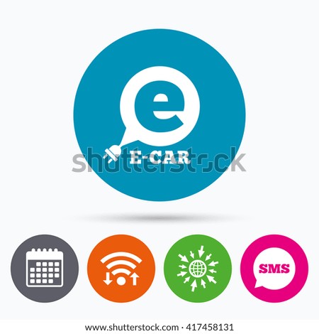 Wifi, Sms and calendar icons. Electric car sign icon. Electric vehicle transport symbol. Speech bubble. Go to web globe.