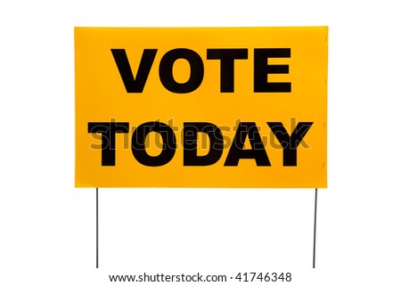 A yellow yard sign with "Vote today" on it on a white background