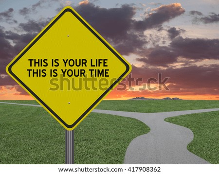 This is your Life This is your Time sign and path at sunset