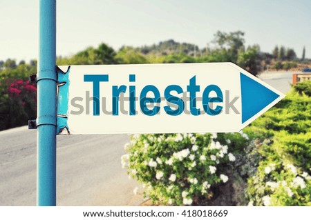 Trieste Road Sign with beautiful nature and road on background