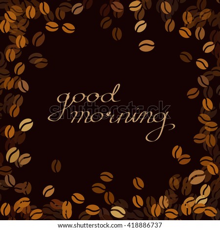 Good morning card. Coffee beans vector frame