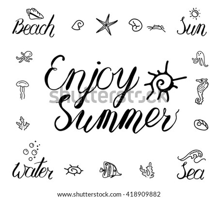 Calligraphy Enjoy Summer. Black and white. Phrases and summer symbols for your design