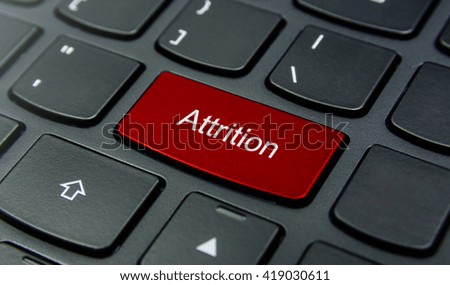 Business Concept: Close-up the Attrition button on the keyboard and have Red color button isolate black keyboard