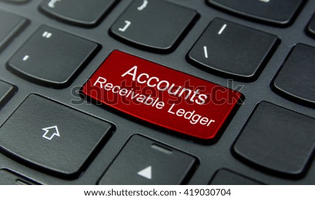 Business Concept: Close-up the Accounts Receivable Ledger button on the keyboard and have Red color button isolate black keyboard