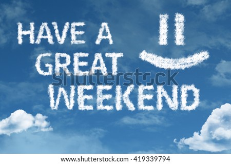 Have a Great Weekend cloud word with a blue sky Royalty-Free Stock Photo #419339794