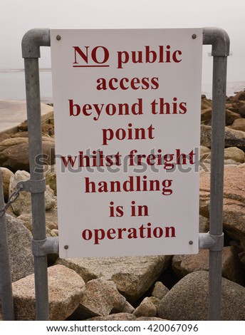 "No Public Access Beyond This Point Whilst Freight Handling is in Operation" Sign on the Island of Tresco in the Isles of Scilly, England, UK