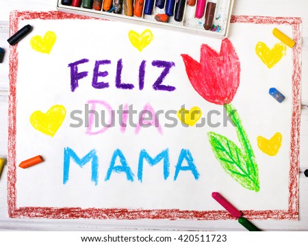 Colorful drawing - Spanish Mothers Day card with words "Happy Mothers day"